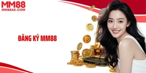 Đăng Ký MM88- Quy Trình Thành Công Ngay Trong Lần Đầu