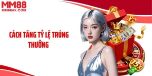 Cách Tăng Tỷ Lệ Trúng Thưởng Hiệu Quả Lâu Dài Tại MM88